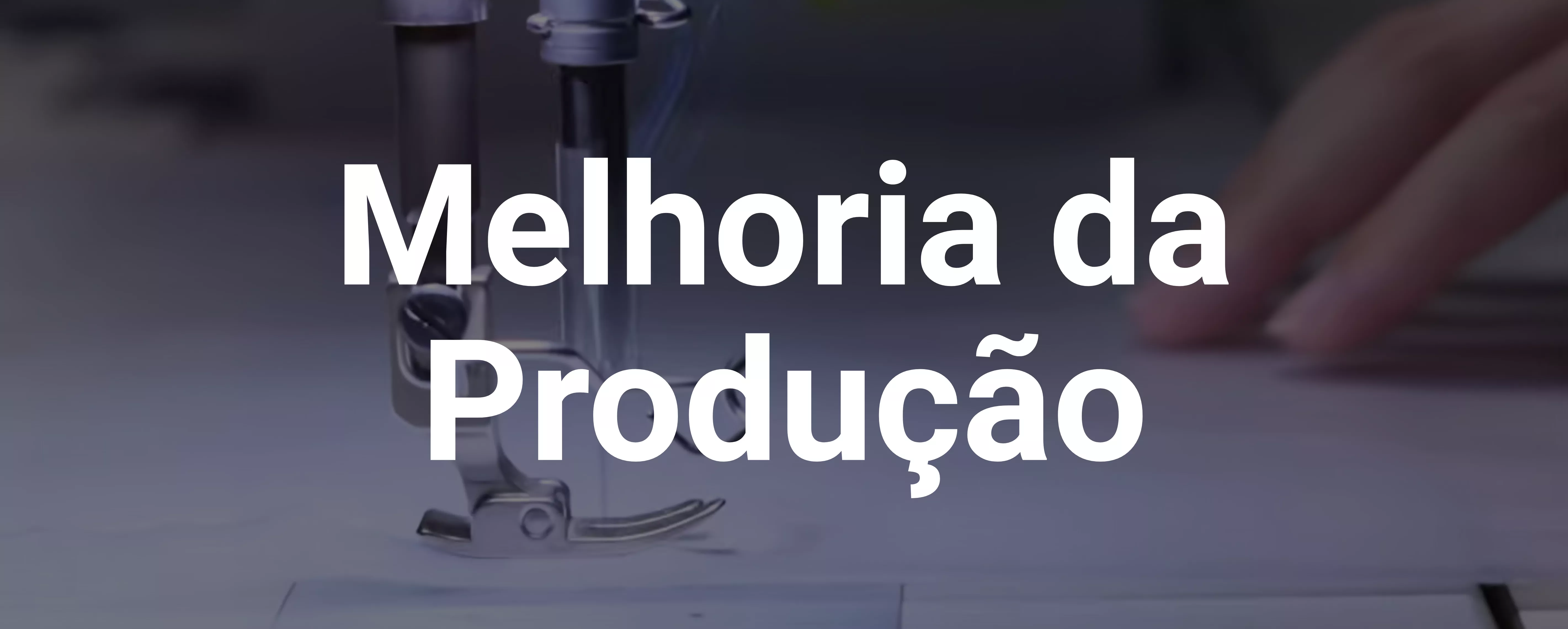 Melhoria da Produção