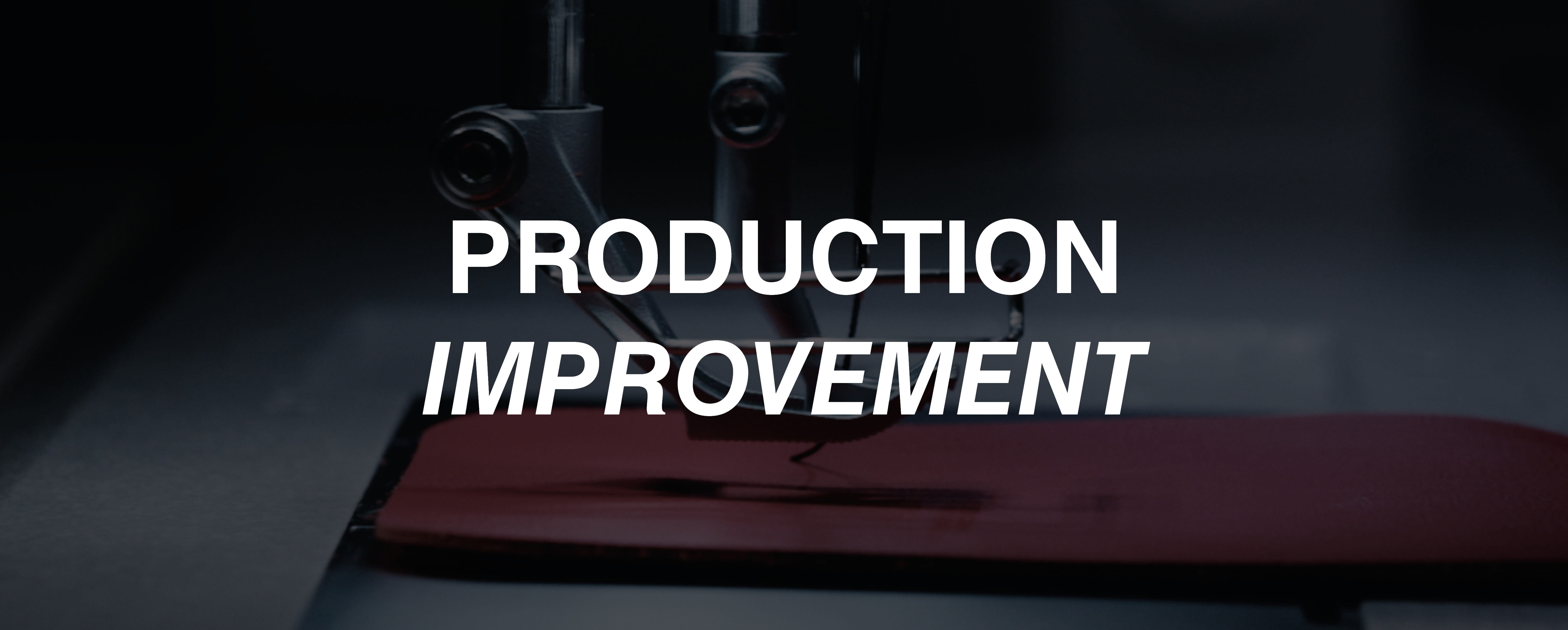 Tell me ! Production Improvement
