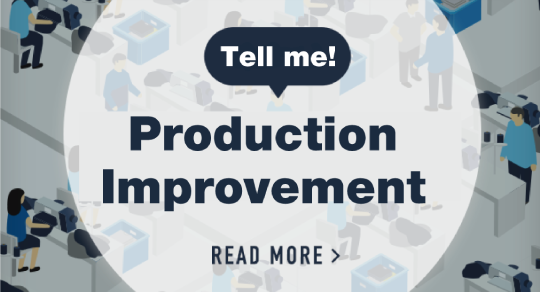 Tell me ! Production Improvement